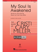 My Soul Is Awakened by Miller Cristi Cary Anne Bronte for SSA