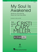 My Soul Is Awakened by Miller Cristi Cary Anne Bronte for SAB