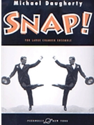 Snap! by Daugherty Michael for Full Score