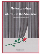 Where Have the Actors Gone by Lauridsen Morten for Medium Voice
