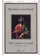 Ubi Caritas Et Amor by Lauridsen Morten for SATB