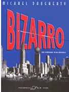 Bizarro by Daugherty Michael for Full Score