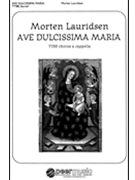 Ave Dulcissima Maria by Lauridsen Morten for TTBB