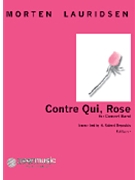 Contre Qui Rose by Lauridsen Morten - Reynolds H Robert - for Concert Band