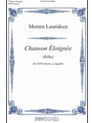 Chanson Eloignee by Lauridsen Morten for SATB a cappella