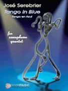 Tango In Blue by Serebrier Jose for Saxophone Quartet