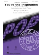 You're the Inspiration by Cetera and Foster - Shaw Kirby - Chicago for SSA and Piano