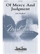 Of Mercy And Judgment by Redford J A C for SATB divisi and Piano