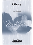 Glory by Redford J A C for SATB divisi and Piano