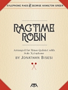 Ragtime Robin by Green George Hamilton - Bisesi Jonathan - for Xylophone and Brass