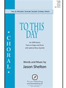 To This Day by Shelton Jason for SATB and Piano
