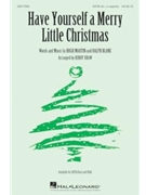 Have Yourself a Merry Little Christmas by Blane Ralph - Shaw Kirby - for SSAA a cappella