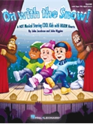 On with the Snow - A HOT Musical Starring COOL Kids with WARM Hearts by Jacobson and Higgins for TchrEdwPDF