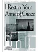 I Rest in Your Arms of Grace by Lee Hojun Cindy Ovokaitys for SATB and Piano