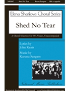 Shed No Tear by Sangam Karuna for SSA a cappella
