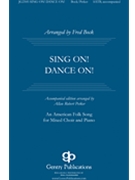 Sing On Dance On by - Bock and Petker - for SATB and Piano (American Folk Song)