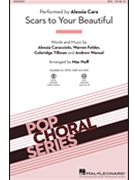 Scars to Your Beautiful by Felder Warren - Huff Mac - Alessia Cara for SSA and Piano