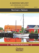 Swedish Melody Haunting & Sublime (Ack Varmeland du Skona) by Nelson Norman for Concert Band