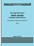 Six Songs on Poems by Poul Borum [Seks Sange til tekster af Boul Borum) by Rasmussen Karl Aage for