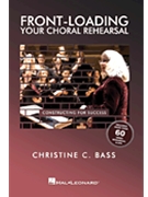 Front-Loading Your Choral Rehearsal by Bass Christine for Book/online