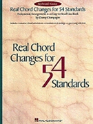 Real Chord Changes For 54 Standards by Champagne Champ - Champ Champagne - for Fake Book