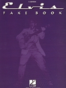 Elvis Fake Book by Presley Elvis Elvis Presley for Fake Book