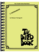 The Bird Book by Parker Charlie - Masaya Yamaguchi - Charlie Parker for C Instrument