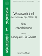 Wasserfahrt - Sechs Lieder Opus 50 No 4 by Mendelssohn Felix - Garrett Marques - Heinrich Heine for TTBB a cappella