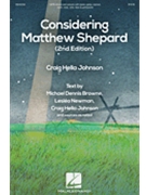 Considering Matthew Shepard by Johnson Craig Hella Browne Newman John for SATB and Piano
