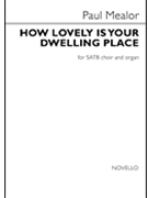 How Lovely is Your Dwelling Place by Mealor Paul for SATB and Organ (Pslam 84)