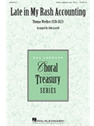Late in My Rash Accounting by Weelkes Thomas - Leavitt John - for SAB a cappella