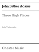 Three High Places by Adams John Luther for Cello