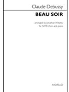 Beau Soir by Debussy Claude - Wikeley Jonathan - Paul Bourget for SATB and Piano