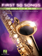 First 50 Songs You Should Play on the Sax by Various for Saxophone