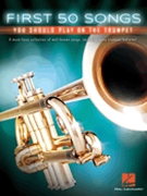 First 50 Songs You Should Play on the Trumpet by Various for Trumpet