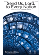 Send Us Lord to Every Nation by Martin Joseph M for ChoirTrax