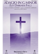 Adagio in G Minor - Let Darkness Fall by Albinoni and Giazotto - Paige Jon - Pamela Stewart for SATB and Piano