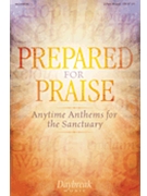 Prepared for Praise by Various for ChoirTrax