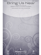 Bring Us Near by Peck and Wilkinson - Kingsmore Richard - for SATB and Piano