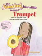 Amazing Incredible Shrinking Trumpet by Cline Thornton for StoryBook
