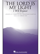 Lord Is My Light - I Will Rejoice by Nix Brad Joseph and Jonathan Ma for SATB a cappella