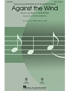 Against the Wind by Seger Bob - Emerson Roger - Bob Seger and The Silv for SAB and Piano