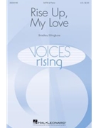 Rise Up My Love by Ellingboe Bradley Song of Solomon for SATB and Piano