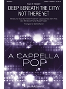 Deep Beneath the City - Not There Yet by Anderson-Lopez Ford - Sharon Deke - In Transit for SSATB a cappella