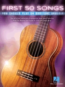First 50 Songs You Should Play on Baritone Ukulele