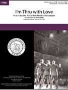 I'm Thru with Love by Melnick and Livingston - Keller Kevin - Gus Kahn for TTBB a cappella