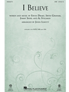 I Believe by Drake Graham Shirl and Stillman - Leavitt John - for SAB and Piano