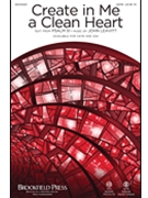 Create in Me a Clean Heart by Leavitt John for ChoirTrax (Psalm 51)