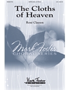 Cloths of Heaven by Clausen Rene W B Yeats for SATB divisi and Piano