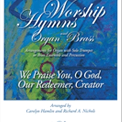 We Praise You O God Our Redeemer Creator by - Hamlin / Nichols - for Brass/Orgn